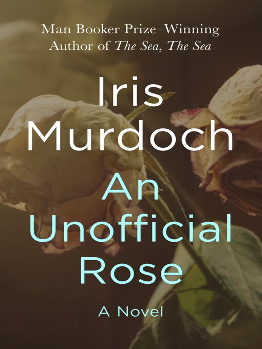 Title details for An Unofficial Rose by Iris Murdoch - Wait list